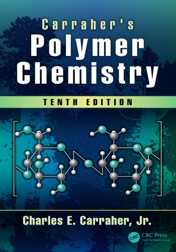 Carrahers Polymer Chemistry 10ed Tenth Edition Carraher Charles E Jr