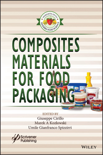 Composites Materials For Food Packaging Cirillo Giuseppe Kozowski