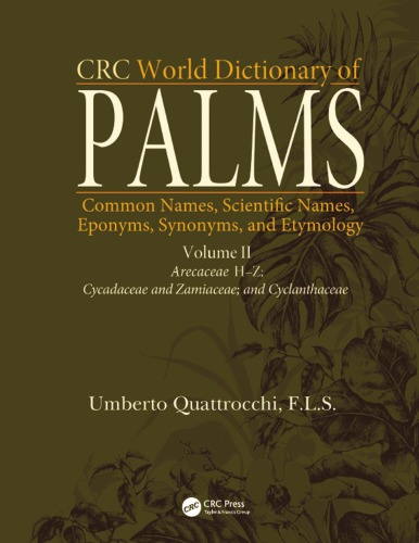 Crc World Dictionary Of Palms Common Names Scientific Names Eponyms Synonyms And Etymologyn Quattrocchi