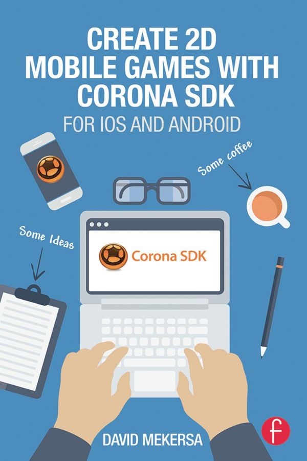 Create 2d Mobile Games With Corona Sdk For Ios And Android Mekersa