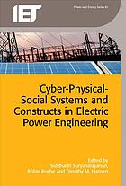 Cyberphysicalsocial Systems And Constructs In Electric Power Engineering Siddharth Suryanarayanan