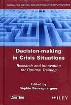 Decisionmaking In Crisis Situations Research And Innovation For Optimal Training Sauvagnargues