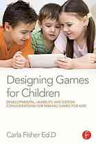 Designing Games For Children Developmental Usability And Design Considerations For Making Games For Kids Onlineausg Fisher