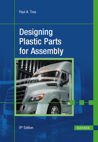 Designing Plastic Parts For Assembly 8th Ed Updated Tres Paul A
