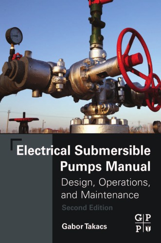 Electrical Submersible Pumps Manual Design Operations And Maintenance Second Edition Takcs