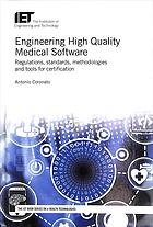 Engineering High Quality Medical Software Regulations Standards Methodologies And Tools For Certification Coronato