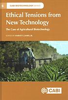 Ethical Tensions From New Technology The Case Of Agricultural Biotechnology James