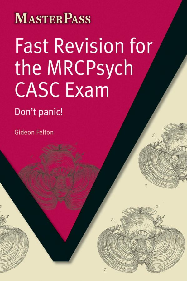 Fast Revision For The Mrcpsych Casc Exam Dont Panic Felton