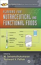 Flavors For Nutraceutical And Functional Foods Pathak Yashwant V Selvamuthukumaran