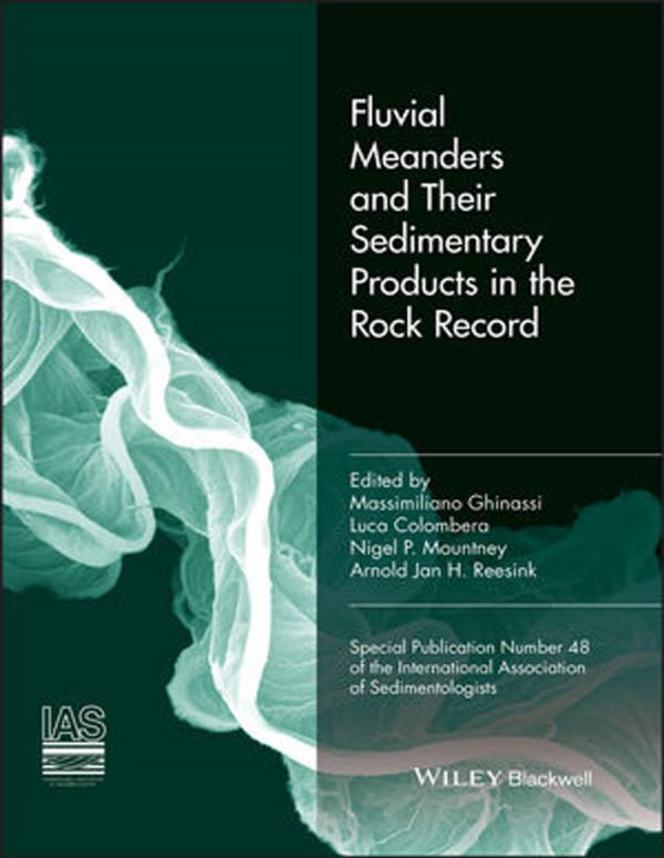 Fluvial Meanders And Their Sedimentary Products In The Rock Record Ias Sp 48 Colombera