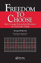 Freedom To Choose How To Make Endoflife Decisions On Your Own Terms Burnell