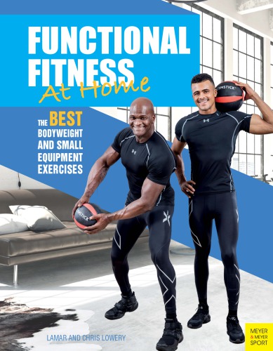 Functional Fitness At Home 66 Bodyweight And Small Equipment Exercises Christopher Lowery