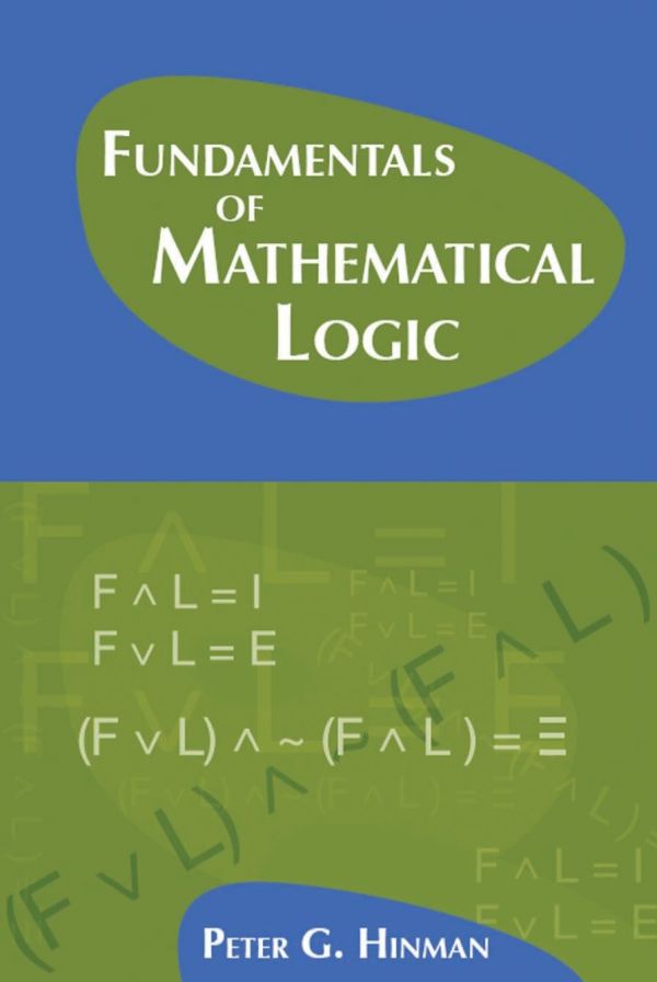 Fundamentals Of Mathematical Logic Hinman Peter G