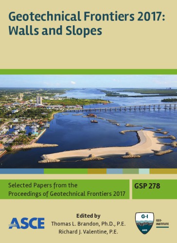 Geotechnical Frontiers 2017 Walls And Slopes Selected Papers From Sessions Of Geotechnical Frontiers 2017 March 1215 2017 Orlando Florida Brandon