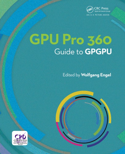 Gpu Pro 360 Guide To Gpgpu 1st Edition Wolfgang Engel Editor