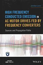 High Frequency Conducted Emission In Ac Motor Drives Fed By Frequency Converters Sources And Propagation Paths Luszcz