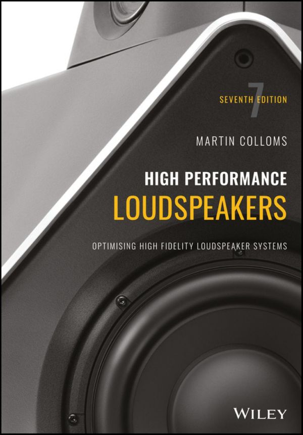 High Performance Loudspeakers Optimising High Fidelity Loudspeaker Systems Seventh Edition Colloms