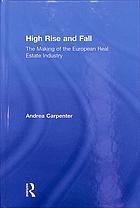 High Rise And Fall The Making Of The European Real Estate Industry Carpenter