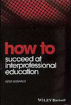 How To Succeed At Interprofessional Education Donnelly Peter