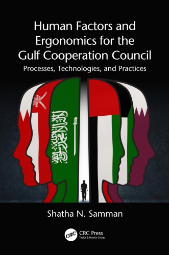 Human Factors And Ergonomics For The Gulf Cooperation Council Processes Technologies And Practices First Edition Samman