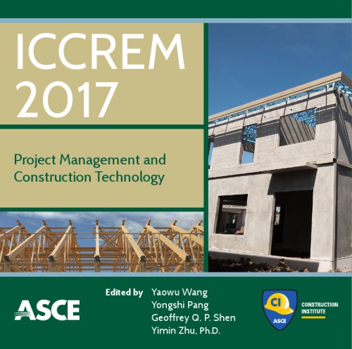 Iccrem 2017 Proceedings Of The International Conference On Construction And Real Estate Management 2017 November 1012 2017 Guangzhou China Pang