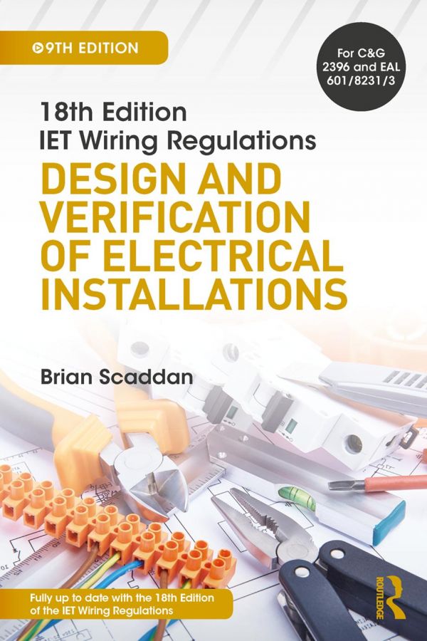 18th Edition Iet Wiring Regulations Design And Verification Of Electrical Installations 9th Ed Scaddan