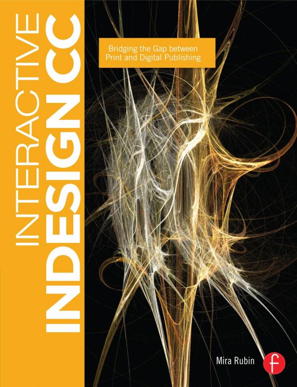 Interactive Indesign Cs6 Closing The Gap Between Print And Digital Publishing Rubin
