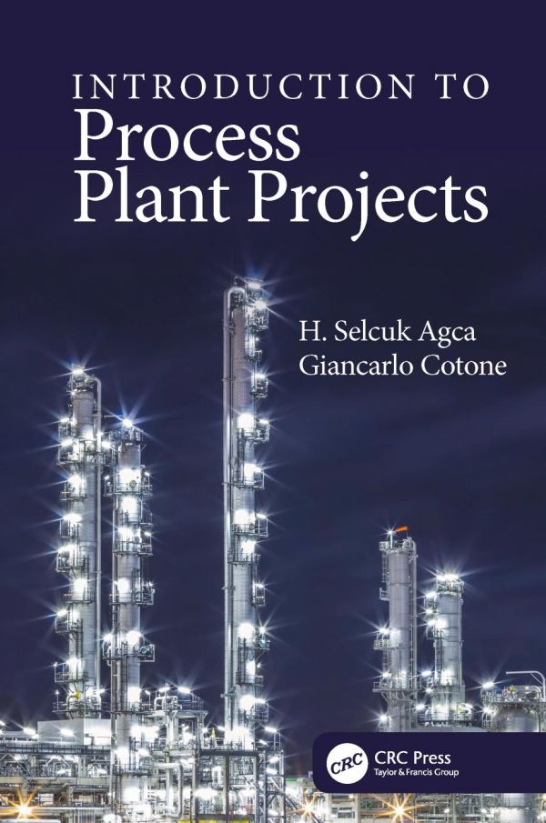 Introduction To Process Plant Projects Agca Selcuk Cotone Giancarlo