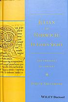 Julian Of Norwich In Gods Sight Her Theology In Context First Edition Of Norwich Julian Von Norwich Juliana Sheldrake