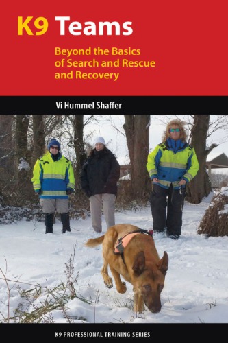 K9 Teams Beyond The Basics Of Search And Rescue And Recovery Shaffer