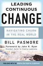 Leading Continuous Change Navigating Churn In The Real World Ed 1 Bill Pasmore