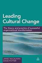 Leading Cultural Change The Theory And Practice Of Successful Organizational Transformation Mccalman