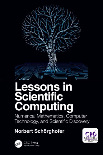 Lessons In Scientific Computing Numerical Mathematics Computer Technology And Scientific Discovery Norbert Schrghofer