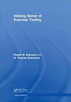 Making Sense Of Exercise Testing Robertson H Thomas Schoene