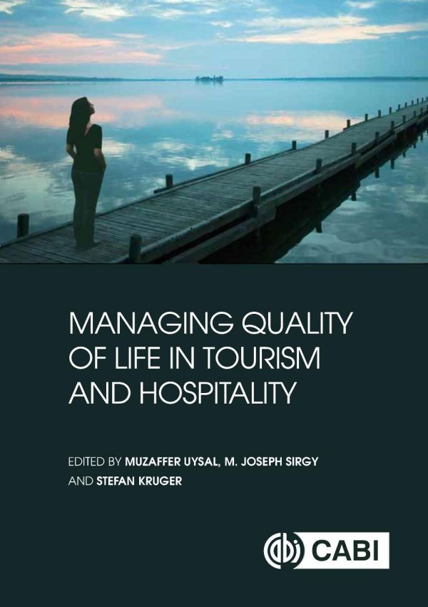 Managing Quality Of Life In Tourism And Hospitality 1st Edition Muzaffer Uysal M Joseph Sirgy Stefan Kruger