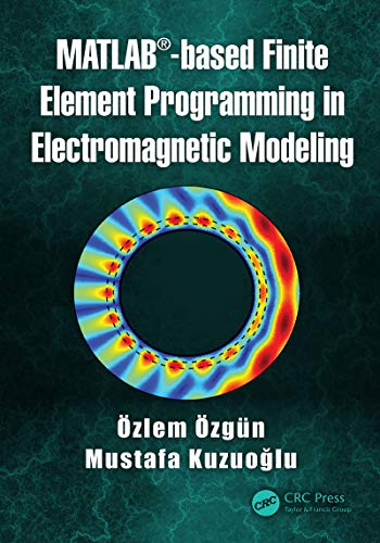 Matlabbased Finite Element Programming In Electromagnetic Modeling Kuzuoglu