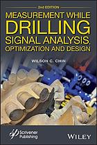 Measurement While Drilling Mwd Signal Analysis Optimization And Design 2nd Edition Chin