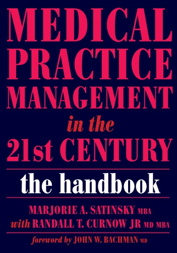 Medical Practice Management In The 21st Century The Handbook Satinsky
