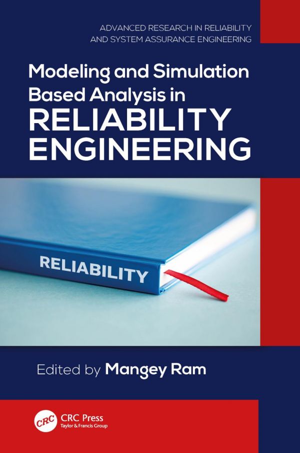 Modeling And Simulation Based Analysis In Reliability Engineering Ram