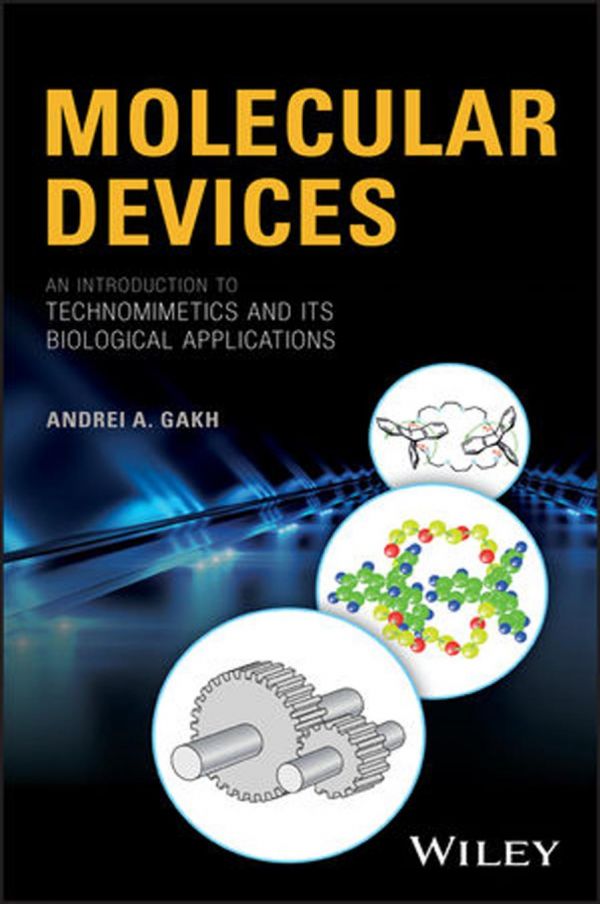 Molecular Devices An Introduction To Technomimetics Gakh Andrei A