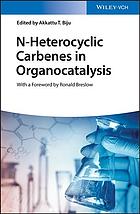 Nheterocyclic Carbenes In Organocatalysis Biju Akkattu T