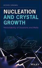 Nucleation And Crystal Growth Metastability Of Solutions And Melts Sangwal