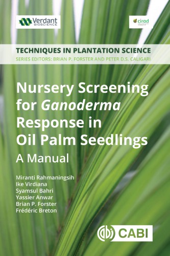 Nursery Screening For Ganoderma Response In Oil Palm Seedlings A Manual Rahmaningsih