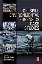 Oil Spill Environmental Forensics Case Studies Scott Stout Zhendi Wang
