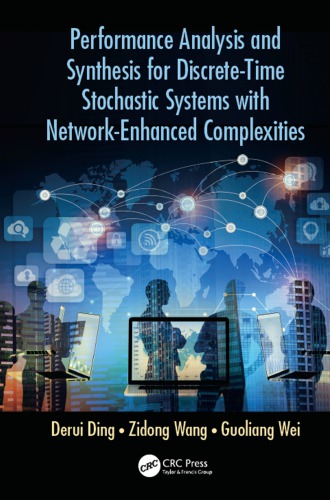Performance Analysis And Synthesis For Discretetime Stochastic Systems With Networkenhanced Complexities Ding