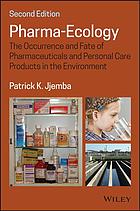 Pharmaecology The Occurrence And Fate Of Pharmaceuticals And Personal Care Products In The Environment 2nd Edition Jjemba