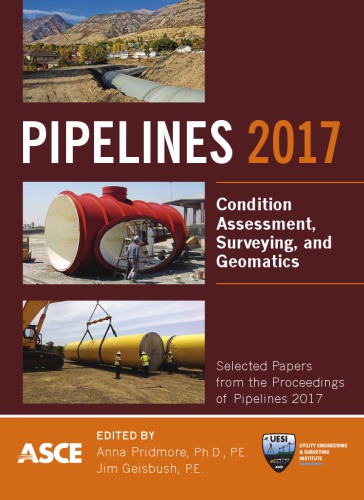 Pipelines 2017 Construction And Rehabilitation Proceedings Of Sessions Of The Pipelines 2017 Conference August 69 2017 Phoenix Arizona Geisbush