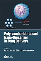 Polysaccharidebased Nanobiocarrier In Drug Delivery Tapan Kumar Giri