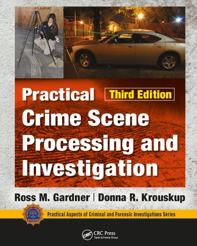 Practical Crime Scene Processing And Investigation Third Edition 3rd Ed Gardner