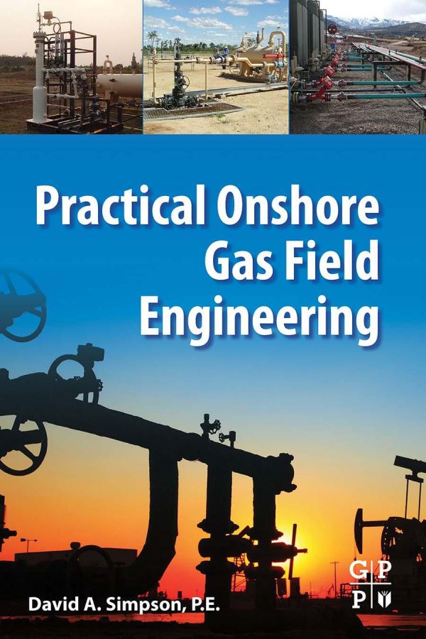 Practical Onshore Gas Field Engineering Simpson David A